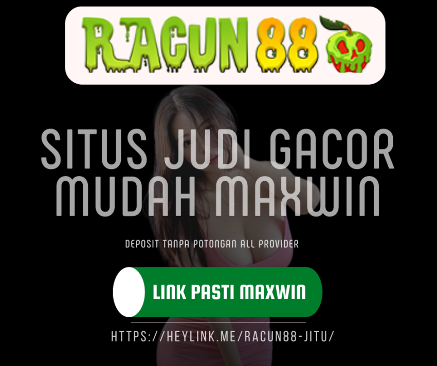 Situs JUDI GACOR MUDAH MAXWIN