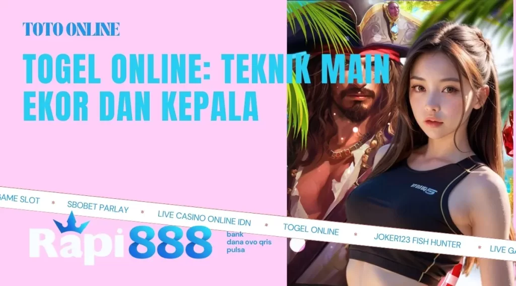 Togel Online Teknik Main Ekor dan Kepala