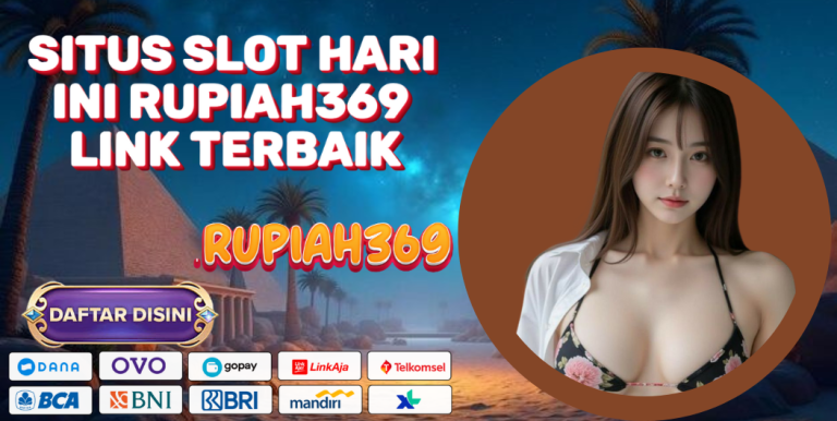 SITUS SLOT HARI INI RUPIAH369 LINK TERBAIK