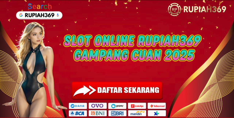 SLOT ONLINE RUPIAH369 GAMPANG CUAN 2025
