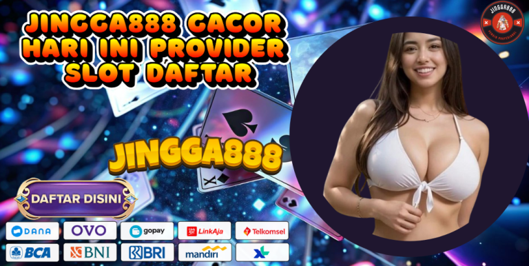 JINGGA888 GACOR HARI INI PROVIDER SLOT DAFTAR