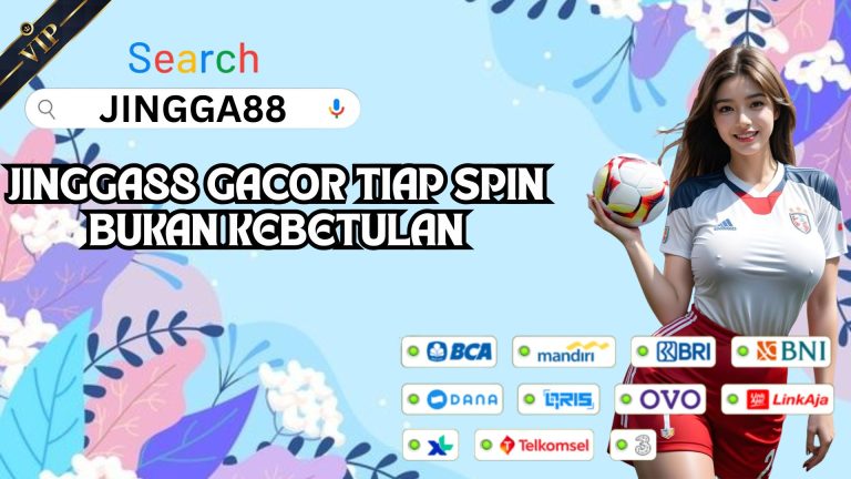 JINGGA88 GACOR TIAP SPIN BUKAN KEBETULAN